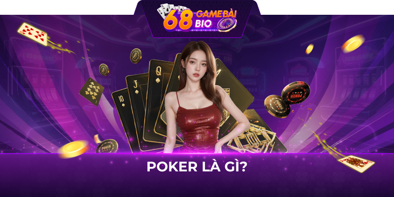 Poker là gì?