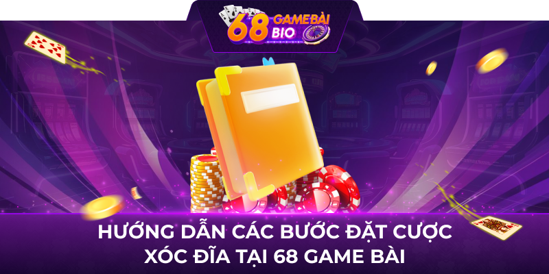 Hướng dẫn các bước đặt cược xóc đĩa tại 68 game bài