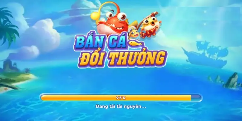 bắn cá đổi thưởng ăn tiền thật