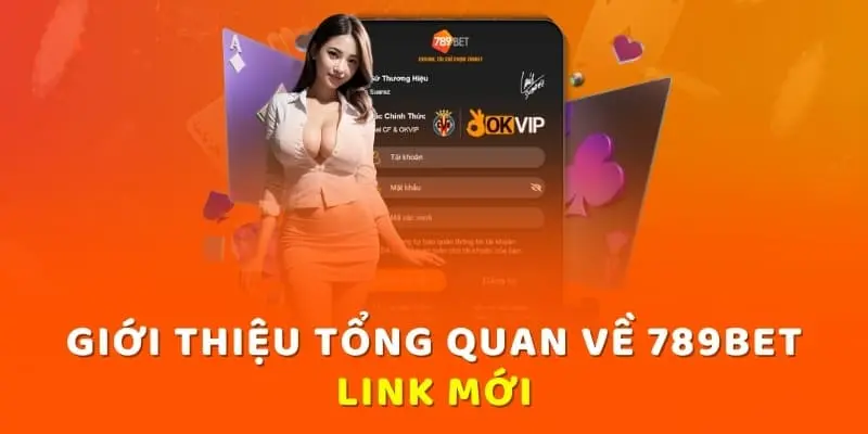 Giới thiệu một vài nét về 789bet link mới