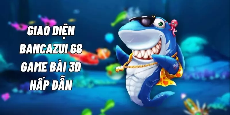 Giao diện sảnh game Bắn cá zui mới lạ, hấp dẫn nhất hiện nay