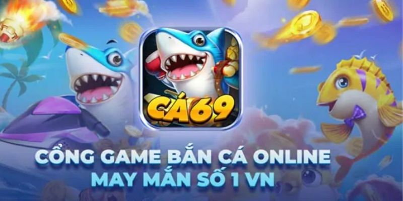 Ca69 Club, tựa game mới nổi cực hot 