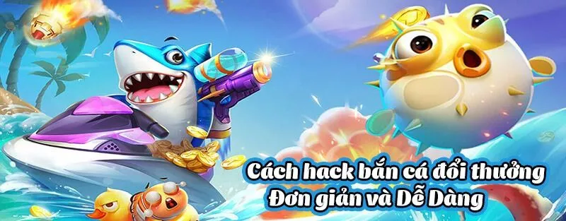 Mẹo hack bắn cá là gì?