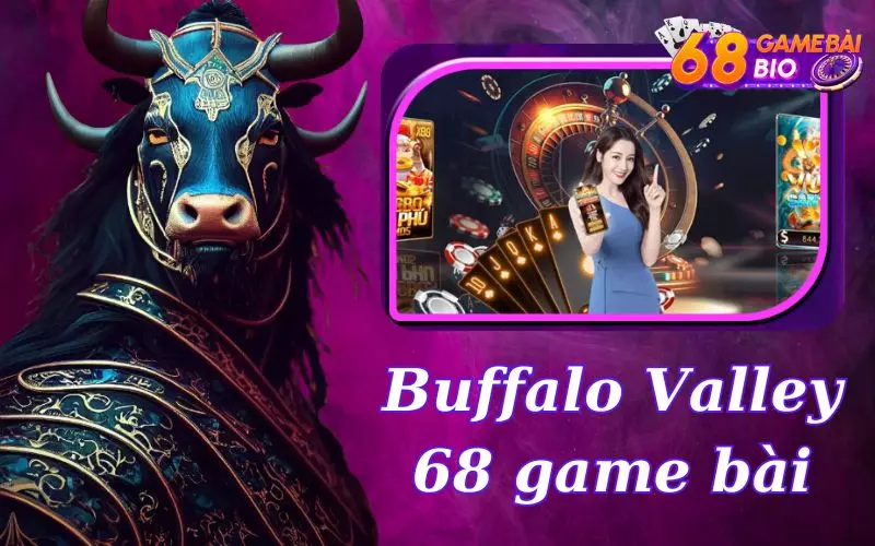 Trò chơi nổ hũ đặc sắc Buffalo Valley