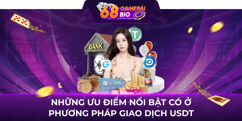 Những ưu điểm nổi bật có ở phương pháp giao dịch USDT