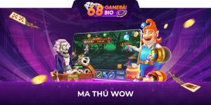 Ma thú wow 68 game bài